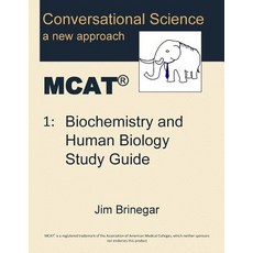 Conversational Science MCAT(R) Volume 1: Biochemistry and Human Biology Study Guide Paperback, Sonoran Desert Scientific, LLC