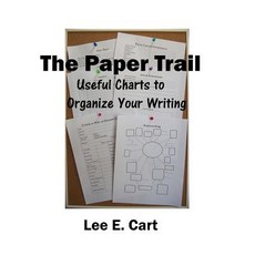 The Paper Trail: Useful Charts to Organize Your Writing Paperback, Createspace