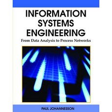 Information Systems Engineering: From Data Analysis to Process Networks Hardcover, IGI Publishing
