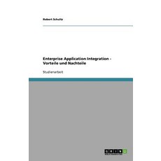 Enterprise Application Integration - Vorteile Und Nachteile Paperback, Grin Publishing
