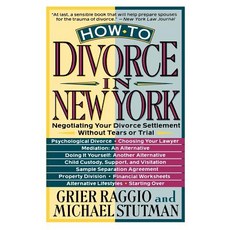 How to Divorce in New York: Negotiating Your Divorce Settlement Without Tears or Trial Paperback, St. Martins Press-3pl
