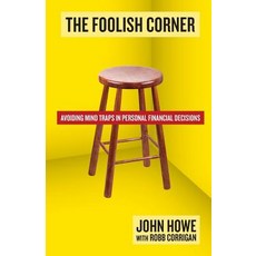 The Foolish Corner: Avoiding Mind Traps in Personal Financial Decisions Paperback, Stuart Charles Group
