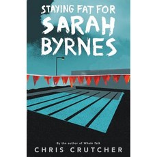 Staying Fat for Sarah Byrnes Paperback, Greenwillow Books