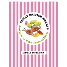 Great British Sweets: And How to Make Them at Home Hardcover, Random House UK
