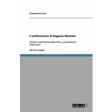 L'Antifascismo Di Eugenio Montale Paperback, Grin Publishing