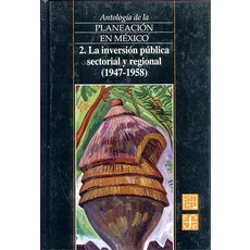 La Inversion Publica Sectorial y Regional (1947-1958) Hardcover, Fondo de Cultura Economica USA