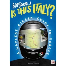 Bonjour! Is This Italy?: A Hapless Biker's Guide to Europe Paperback, Veloce Publishing