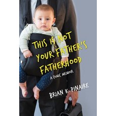 This Is Not Your Father's Fatherhood Paperback, Moonshot Books