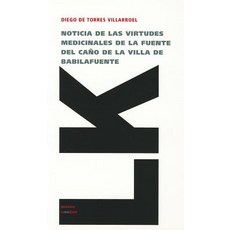 Noticia de las Virtudes Medicinales de la Fuente del Cano de la Villa de Babilafuente Paperback, Linkgua Ediciones