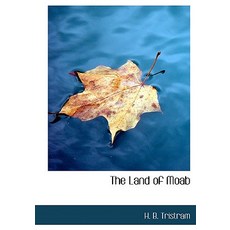 The Land of Moab Hardcover, BiblioLife