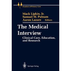 The Medical Interview: Clinical Care Education and Research Paperback, Springer