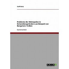Probleme Der Metropolen in Entwicklungslandern: Bangalore Indien Paperback, Grin Verlag Gmbh