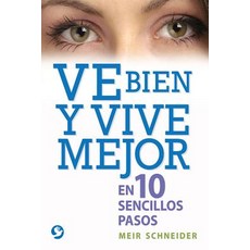 Ve Bien y Vive Mejor: En 10 Sencillos Pasos Paperback, Editorial Pax Mexico
