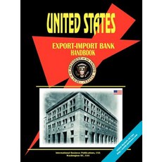 Us Export-Import Bank Handbook Paperback, International Business Publications, USA