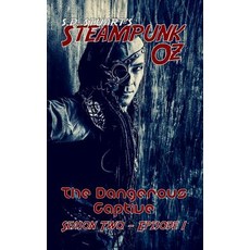The Dangerous Captive: Season Two - Episode 1 Paperback, Ramblin Prose Publishing