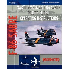 North American F-86 Sabre Pilot's Flight Operating Instructions Paperback, Periscope Film LLC