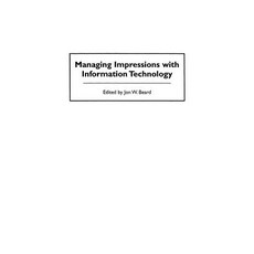 Managing Impressions with Information Technology Hardcover, Praeger Publishers