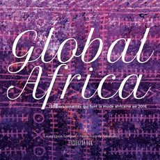Global Africa: 150 Personnalites Qui Font La Mode Africaine En 2016 Paperback, A L P