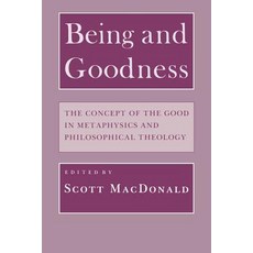 Being and Goodness: The Concept of Good in Metaphysics and Philosophical Theology Paperback, Cornell University Press