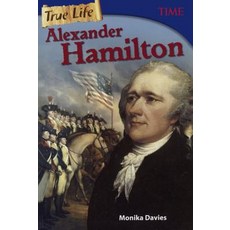 True Life: Alexander Hamilton Prebound, Turtleback Books