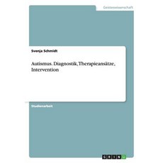 Autismus. Diagnostik Therapieansatze Intervention Paperback, Grin Publishing