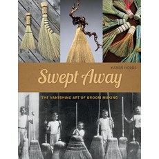 Swept Away: The Vanishing Art of Broom Making Paperback, Schiffer Publishing