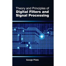 Theory and Principles of Digital Filters and Signal Processing Hardcover, NY Research Press