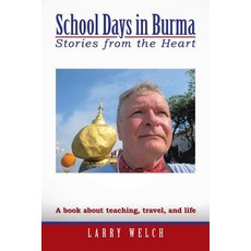 School Days in Burma: Stories from the Heart Paperback, Trafford Publishing