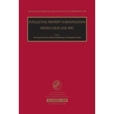 Intellectual Property Harmonisation Within ASEAN and Apec Hardcover, Kluwer Law International