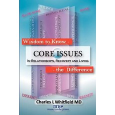Wisdom to Know the Difference: Core Issues in Relationships Recovery and Living Paperback, Muse House Press/Pennington