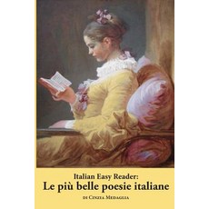 Italian Easy Reader: Le Piu Belle Poesie Italiane Paperback, Createspace
