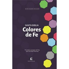Santa Biblia Rvr77 - Colores de Fe: Promesas y Consejos de Dios Para Una Vida Victoriosa Hardcover, Grupo Nelson