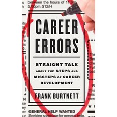 Career Errors: Straight Talk about the Steps and Missteps of Career Development Hardcover, Rowman & Littlefield Publishers
