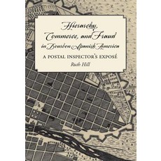 Hierarchy Commerce and Fraud in Bourbon Spanish America: A Postal Inspector's Expose Hardcover, Vanderbilt University Press