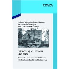 Erinnerung an Diktatur Und Krieg: Brennpunkte Des Kulturellen Gedachtnisses Zwischen Russland Und Deutschland Seit 1945 Hardcover, Walter de Gruyter
