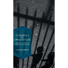 Economics of Immigration: The Impact of Immigration on the Australian Economy Hardcover, Palgrave MacMillan