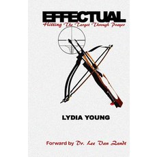 Effectual: Hitting the Target Through Prayer Paperback, Createspace Independent Publishing Platform