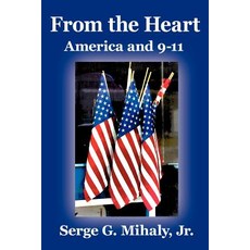From the Heart: America and 9-11 Paperback, Authorhouse