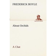 About Orchids a Chat Paperback, Tredition Classics