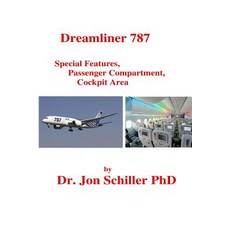 Dreamliner 787 Special Features Passenger Compartment Cockpit Area Paperback, Createspace Independent Publishing Platform