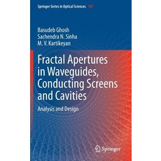 Fractal Apertures in Waveguides Conducting Screens and Cavities: Analysis and Design Hardcover, Springer