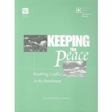 Keeping the Peace: Resolving Conflict in the Boardroom Hardcover, Cumberland House Publishing