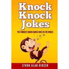 Knock Knock Jokes: The Funniest Knock Knock Jokes in the World Paperback, Createspace Independent Publishing Platform