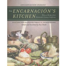 Encarnacion's Kitchen: Mexican Recipes from Nineteenth-Century California Paperback, University of California Press