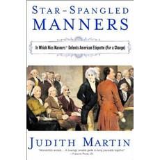 Star-Spangled Manners: In Which Miss Manners Defends American Etiquette (for a Change) (Revised) Paperback, W. W. Norton & Company