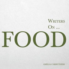 Writers On... Food (a Book of Quotes Poems and Literary Reflections) Paperback
