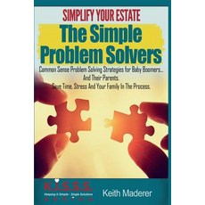 Simplify Your Estate - The Simple Problem Solvers Paperback, Createspace Independent Publishing Platform