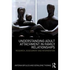 Understanding Adult Attachment in Family Relationships: Research Assessment and Intervention Paperback, Routledge