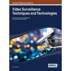 Video Surveillance Techniques and Technologies Hardcover, Information Science Reference