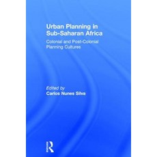 Urban Planning in Sub-Saharan Africa: Colonial and Post-Colonial Planning Cultures Hardcover, Routledge